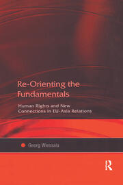 Re-Orienting the Fundamentals: Human Rights and New Connections in EU-Asia Relations book cover
