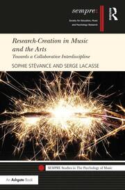 Research-Creation in Music and the Arts: Towards a Collaborative Interdiscipline book cover