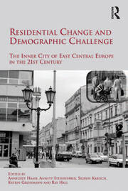 Residential Change and Demographic Challenge: The Inner City of East Central Europe in the 21st Century book cover