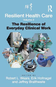 Resilient Health Care, Volume 2: The Resilience of Everyday Clinical Work book cover