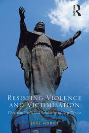 Resisting Violence and Victimisation: Christian Faith and Solidarity in East Timor book cover
