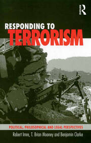 Responding to Terrorism: Political, Philosophical and Legal Perspectives book cover