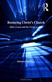 Restoring Christ's Church: John a Lasco and the Forma ac ratio book cover