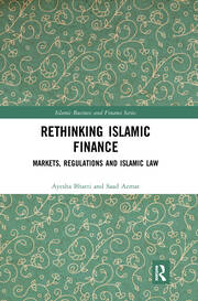 Rethinking Islamic Finance: Markets, Regulations and Islamic Law book cover