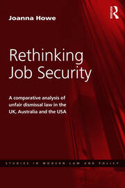 Rethinking Job Security: A Comparative Analysis of Unfair Dismissal Law in the UK, Australia and the USA book cover