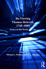 Re-Viewing Thomas Holcroft, 1745–1809: Essays on His Works and Life book cover
