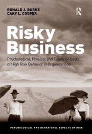 Risky Business: Psychological, Physical and Financial Costs of High Risk Behavior in Organizations book cover