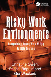 Risky Work Environments: Reappraising Human Work Within Fallible Systems book cover