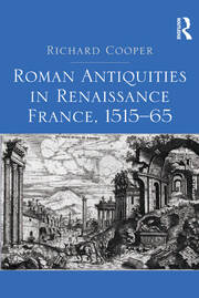 Roman Antiquities in Renaissance France, 1515�65 book cover