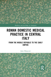Roman Domestic Medical Practice in Central Italy: From the Middle Republic to the Early Empire book cover