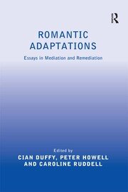 Romantic Adaptations: Essays in Mediation and Remediation book cover