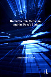 Romanticism, Medicine, and the Poet's Body book cover
