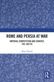Rome and Persia at War: Imperial Competition and Contact, 193–363 CE book cover
