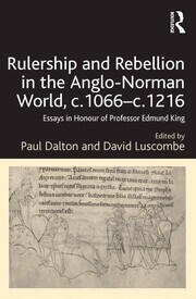 Rulership and Rebellion in the Anglo-Norman World, c.1066-c.1216: Essays in Honour of Professor Edmund King book cover