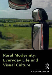 Rural Modernity, Everyday Life and Visual Culture book cover
