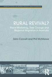 Rural Revival?: Place Marketing, Tree Change and Regional Migration in Australia book cover