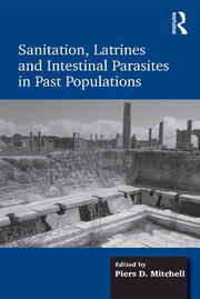 Sanitation, Latrines and Intestinal Parasites in Past Populations book cover