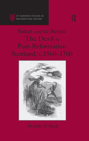 Satan and the Scots: The Devil in Post-Reformation Scotland, c.1560-1700 book cover
