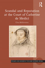 Scandal and Reputation at the Court of Catherine de Medici book cover
