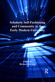 Scholarly Self-Fashioning and Community in the Early Modern University book cover