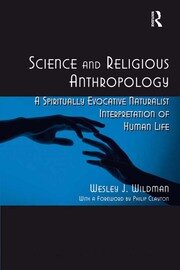 Science and Religious Anthropology: A Spiritually Evocative Naturalist Interpretation of Human Life book cover