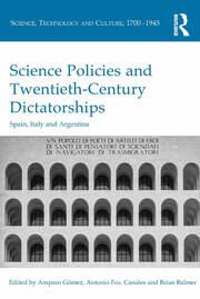 Science Policies and Twentieth-Century Dictatorships: Spain, Italy and Argentina book cover