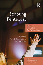 Scripting Pentecost: A Study of Pentecostals, Worship and Liturgy book cover