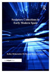 Sculpture Collections in Early Modern Spain book cover