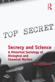 Secrecy and Science: A Historical Sociology of Biological and Chemical Warfare book cover