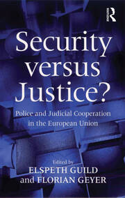 Security versus Justice?: Police and Judicial Cooperation in the European Union book cover