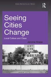Seeing Cities Change: Local Culture and Class book cover