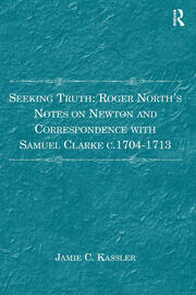 Seeking Truth: Roger North's Notes on Newton and Correspondence with Samuel Clarke c.1704-1713 book cover