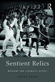 Sentient Relics: Museums and Cinematic Affect book cover