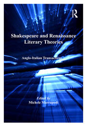 Shakespeare and Renaissance Literary Theories: Anglo-Italian Transactions book cover