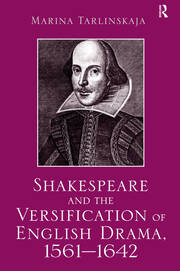 Shakespeare and the Versification of English Drama, 1561-1642 book cover