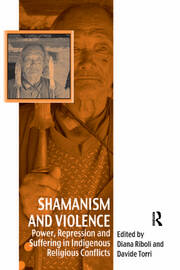 Shamanism and Violence: Power, Repression and Suffering in Indigenous Religious Conflicts book cover