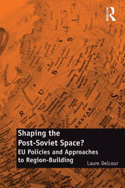 Shaping the Post-Soviet Space?: EU Policies and Approaches to Region-Building book cover