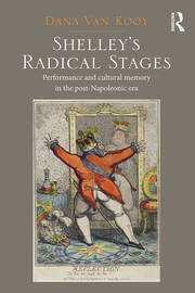 Shelley's Radical Stages: Performance and Cultural Memory in the Post-Napoleonic Era book cover