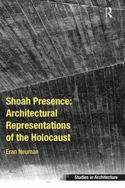 Shoah Presence: Architectural Representations of the Holocaust book cover