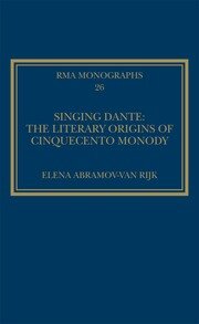 Singing Dante: The Literary Origins of Cinquecento Monody book cover