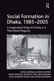 Social Formation in Dhaka, 1985-2005: A Longitudinal Study of Society in a Third World Megacity book cover