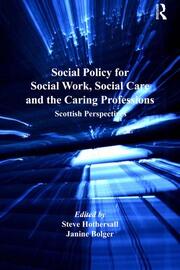 Social Policy for Social Work, Social Care and the Caring Professions: Scottish Perspectives book cover