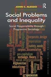 Social Problems and Inequality: Social Responsibility through Progressive Sociology book cover