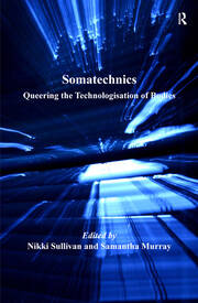 Somatechnics: Queering the Technologisation of Bodies book cover