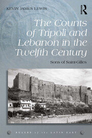 The Counts of Tripoli and Lebanon in the Twelfth Century: Sons of Saint-Gilles book cover