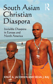 South Asian Christian Diaspora: Invisible Diaspora in Europe and North America book cover
