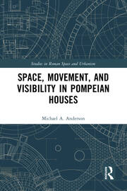 Space, Movement, and Visibility in Pompeian Houses book cover