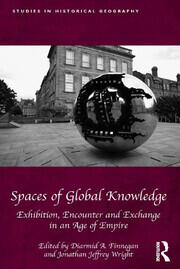 Spaces of Global Knowledge: Exhibition, Encounter and Exchange in an Age of Empire book cover