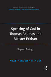 Speaking of God in Thomas Aquinas and Meister Eckhart: Beyond Analogy book cover