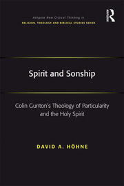 Spirit and Sonship: Colin Gunton's Theology of Particularity and the Holy Spirit book cover